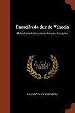 Francifredo dux de Venecia: Melodrama tétrico-terrorífico en dos actos Francifredo dux de Venecia: Melodrama tétrico-terrorífico en dos actos