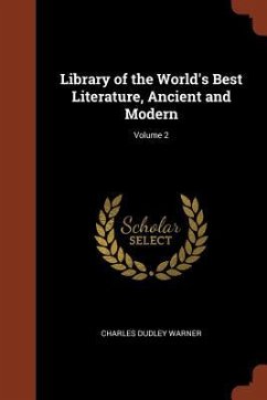 Library of the World's Best Literature, Ancient and Modern; Volume 2 - Warner, Charles Dudley