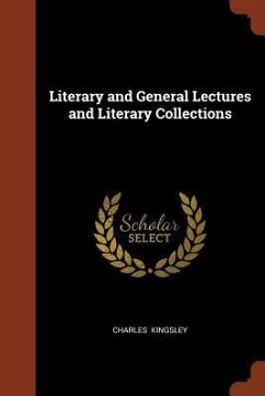 Literary and General Lectures and Literary Collections - Kingsley, Charles