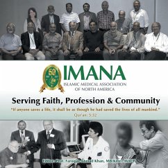 Serving Faith, Profession, and Community: Fifty Years of IMANA (1967-2017) - Khan Mb(kmr), Macp Faroque Ahmad