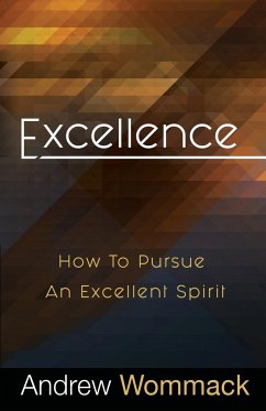 Excellence: How to Pursue an Excellent Spirit - Wommack, Andrew