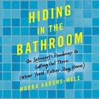 Hiding in the Bathroom: An Introvert's Roadmap to Getting Out There When You'd Rather Stay Home