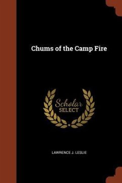 Chums of the Camp Fire - Leslie, Lawrence J.