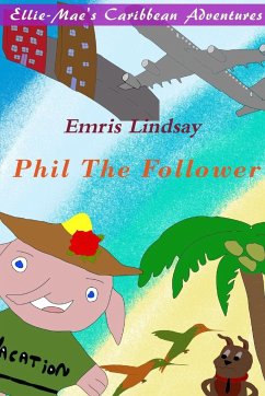 Ellie-Mae's Caribbean Adventure - Phil the Follower - Lindsay, Emris