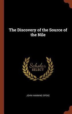 The Discovery of the Source of the Nile - Speke, John Hanning