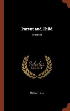 Parent and Child; Volume III - Hall, Mosiah