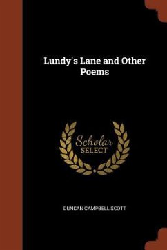 Lundy's Lane and Other Poems - Scott, Duncan Campbell