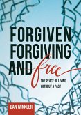 Forgiven, Forgiving, & Free (eBook, ePUB)