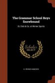 The Grammar School Boys Snowbound: Or, Dick & Co. at Winter Sports