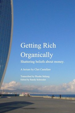 Getting Rich Organically - Castellaw, Chet