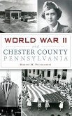 World War II and Chester County, Pennsylvania