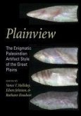 Plainview: The Enigmatic Paleoindian Artifact Style of the Great Plains