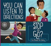 You Can Listen to Directions: Stop or Go?