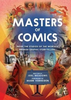 Masters of Comics, 1: Inside the Studios of the World's Premier Graphic Storytellers - Meadows, Joel