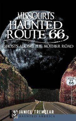 Missouri's Haunted Route 66: Ghosts Along the Mother Road - Tremeear, Janice