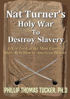 Nat Turner's Holy War To Destroy Slavery - Tucker, Phillip Thomas