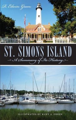 St. Simons Island: A Summary of Its History - Green, R. Edwin; Green, Edwin