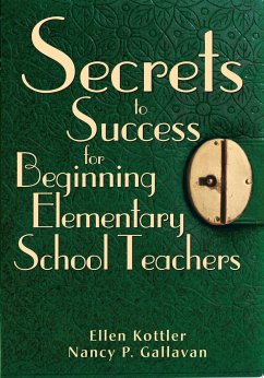 Secrets to Success for Beginning Elementary School Teachers - Kottler, Ellen; Gallavan, Nancy P.