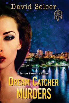 Dream Catcher Murders: A Buckeye Barrister Murder - Selcer, David