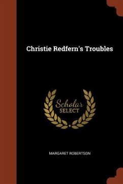 Christie Redfern's Troubles - Robertson, Margaret