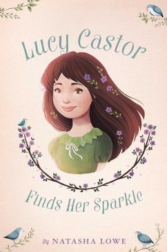 Lucy Castor Finds Her Sparkle - Lowe, Natasha