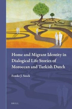 Home and Migrant Identity in Dialogical Life Stories of Moroccan and Turkish Dutch - Stock, Femke