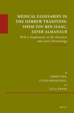 Medical Glossaries in the Hebrew Tradition: Shem Tov Ben Isaac, Sefer Almansur - Bos, Gerrit; Mensching, Guido; Zwink, Julia