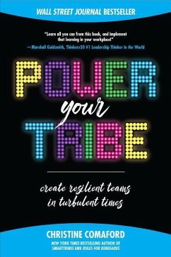 Power Your Tribe: Create Resilient Teams in Turbulent Times - Comaford, Christine