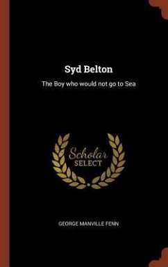 Syd Belton: The Boy who would not go to Sea - Fenn, George Manville