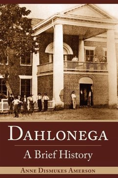 Dahlonega: A Brief History - Amerson, Anne Dismukes