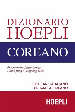 Dizionario Hoepli coreano. Coreano-italiano, italiano-coreano - Bruno, Antonetta Lucia; Jung, Imsuk; Kim, Oenjoung