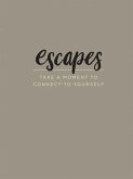 Escapes: Take a Moment to Connect to Yourself