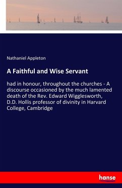 A Faithful and Wise Servant - Appleton, Nathaniel