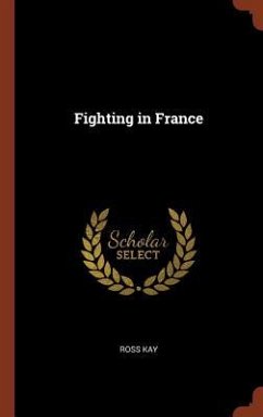 Fighting in France - Kay, Ross