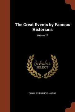 The Great Events by Famous Historians; Volume 17 - Horne, Charles Francis