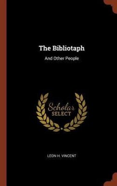 The Bibliotaph: And Other People - Vincent, Leon H.