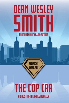 The Cop Car: A Ghost of a Chance Novella - Smith, Dean Wesley