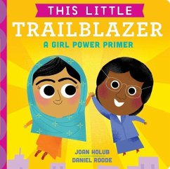 This Little Trailblazer: A Girl Power Primer - Holub, Joan