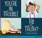 You're in Trouble: Fib or Truth?