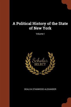 A Political History of the State of New York; Volume I