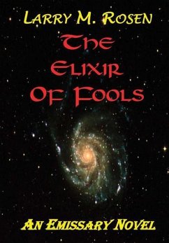 The Elixir Of Fools - Rosen, Larry M.