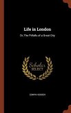 Life in London: Or, The Pitfalls of a Great City