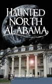 Haunted North Alabama: The Phantoms of the South