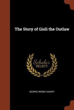 The Story of Gisli the Outlaw - Dasent, George Webbe
