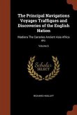 The Principal Navigations Voyages Traffiques and Discoveries of the English Nation: Madiera The Canaries Ancient Asia Africa etc.; Volume 6