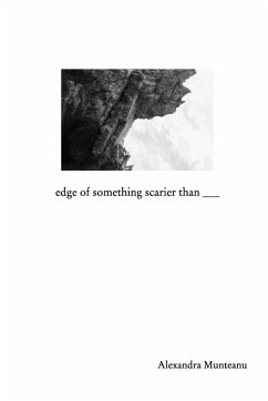 edge of something scarier than - Munteanu, Alexandra