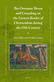 The Ottoman Threat and Crusading on the Eastern Border of Christendom During the 15th Century