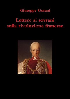 Lettere ai sovrani sulla rivoluzione francese - Gorani, Giuseppe