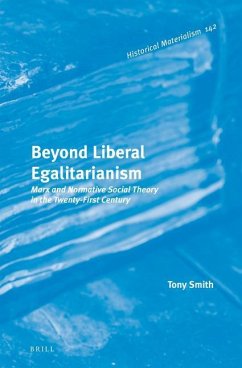 Beyond Liberal Egalitarianism: Marx and Normative Social Theory in the Twenty-First Century - Smith, Tony