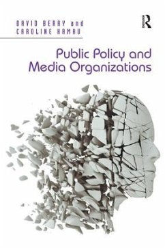 Public Policy and Media Organizations. David Berry, Caroline Kamau - Berry, David; Kamau, Caroline